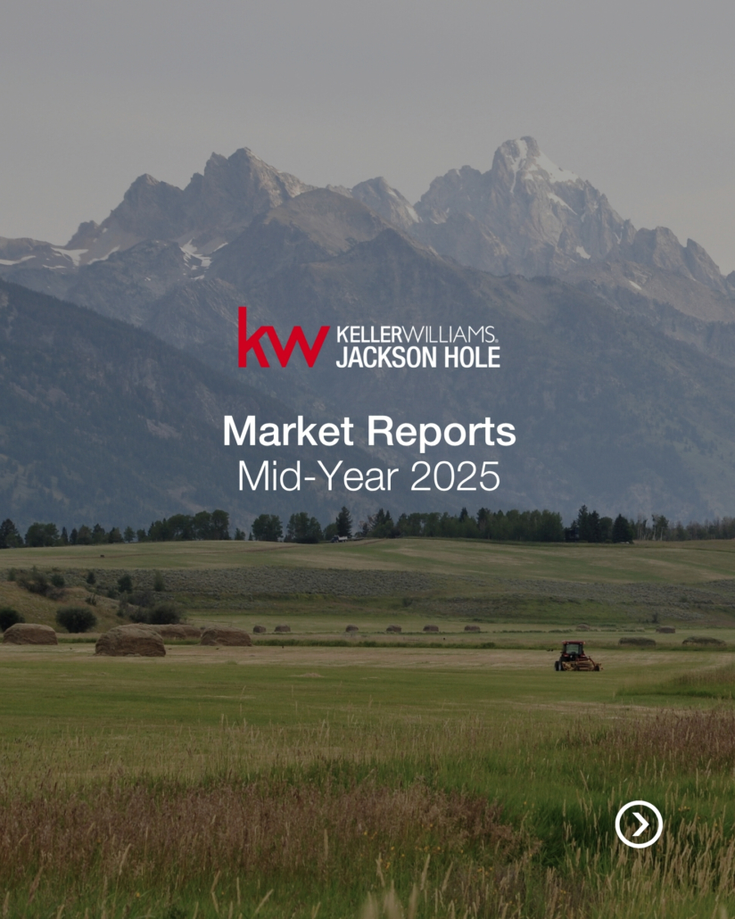 Keller Williams Luxury - Jackson Hole. Market Reports Mid-Year 2025